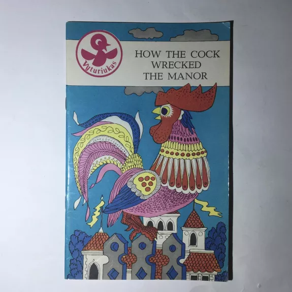 How the cock wrecked the manor - Autorių Kolektyvas, knyga