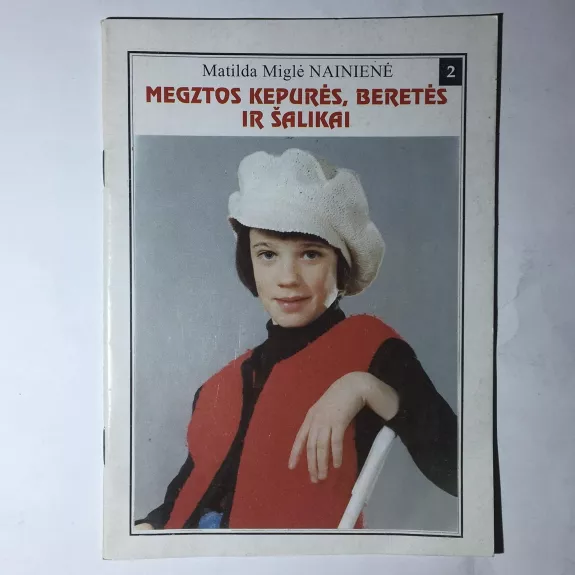 Megztos kepurės, beretės ir šalikai - Autorių Kolektyvas, knyga