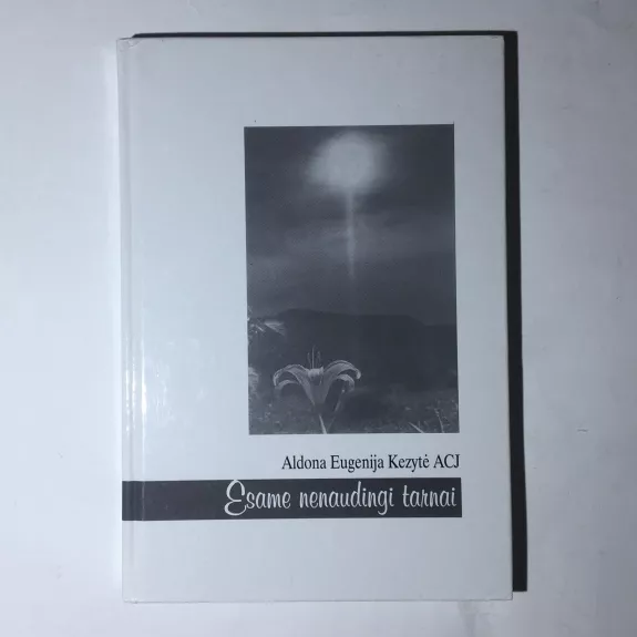 ESAME NENAUDINGI TARNAI - Autorių Kolektyvas, knyga