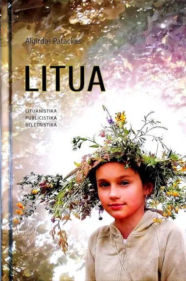 Litua. Lituanistika. Publicistika. Beletristika - Algirdas Patackas, knyga