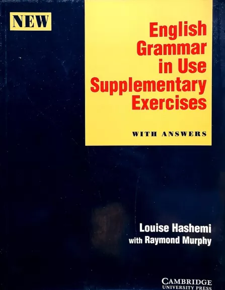 English Grammar in Use Supplementary Exercises with Answers - Louise Hashemi, knyga