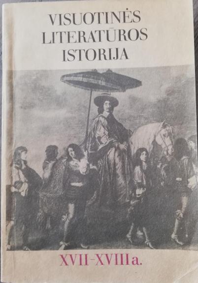 Visuotinės literatūros istorija XVII-XVIII a.