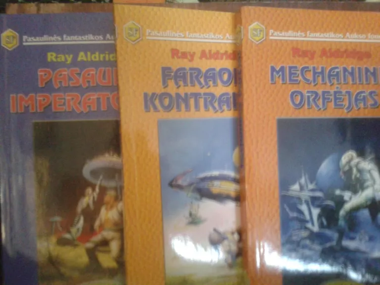 Trilogija:1-a knyga " Foraono kontraktas"255;2-a knyga" Pasaulio imperatorius"258;3-ia knyga " Mechaninis orfėjas"261 - Ray Aldridge, knyga