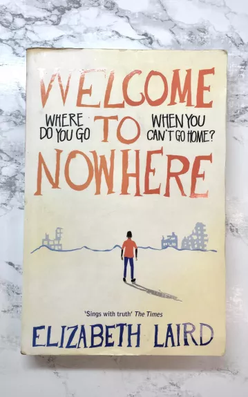 Welcome to Nowhere - Elizabeth Laird, knyga 1