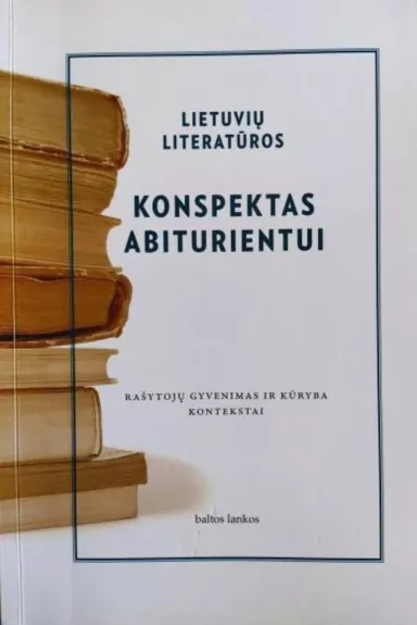Lietuvių literatūros konspektas abiturientui - Onutė Baumilienė, knyga
