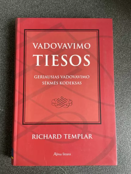 Vadovavimo tiesos: geriausias vadovavimo sėkmės kodeksas - Richard Templar, knyga