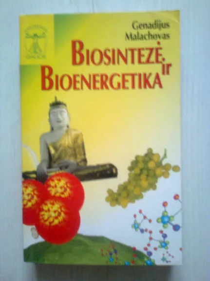Biosintezė ir bioenergetika - Genadijus Malachovas, knyga