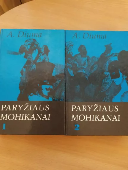 Paryžiaus Mohikanai (2 knygos) - Aleksandras Diuma, knyga