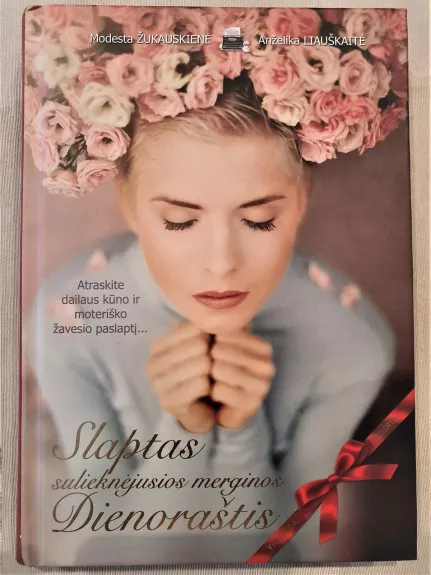 Slaptas sulieknėjusios merginos dienoraštis - Anželika Liauškaitė, knyga