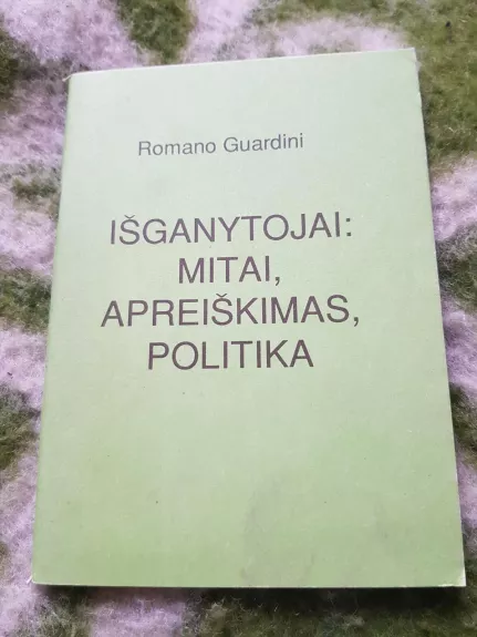 Išganytojai: mitai, apreiškimas, politika - Romano Guardini, knyga