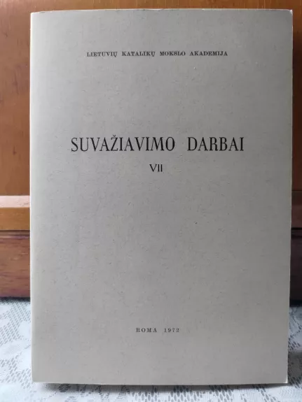 Lietuvių Katalikų Mokslo Akademija. Suvažiavimo darbai VII