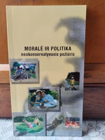 Moralė ir politika: neokonservatyvusis požiūris