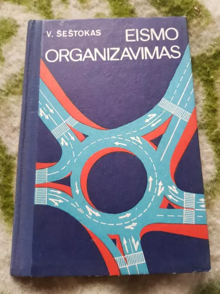 Eismo organizavimas - V. Šeštokas, knyga