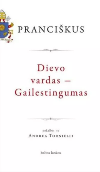 Dievo vardas- Gailestingumas - Pranciškus Popiežius, knyga