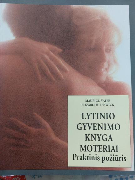 Lytinio gyvenimo knyga moteriai. Praktinis požiūris - Maurice Yaffe, knyga