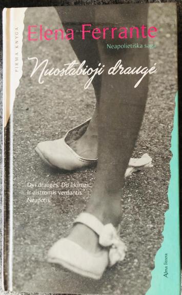 Nuostabioji draugė - Elena Ferrante, knyga
