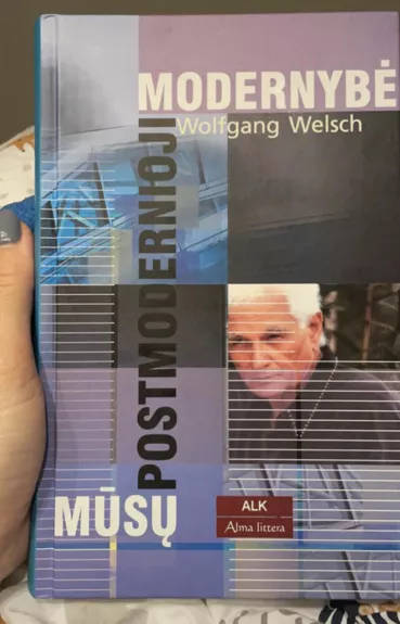 Mūsų postmodernioji modernybė - Wolfgang Welsch, knyga