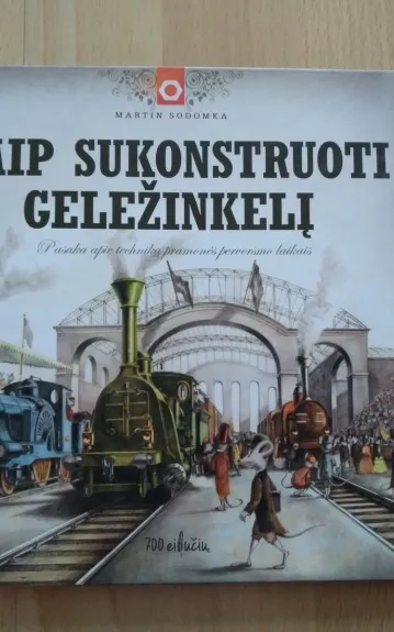 Kaip sukonstruoti geležinkelį - Martin Sodomka, knyga