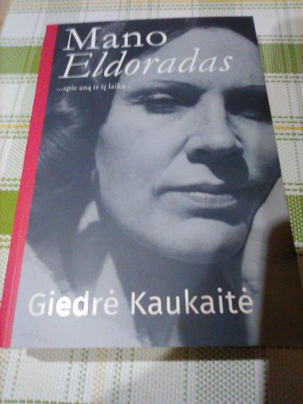 Mano Eldoradas - Giedrė Kaukaitė, knyga