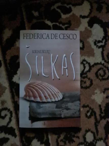 Kriauklių šilkas - Federica de Cesco, knyga