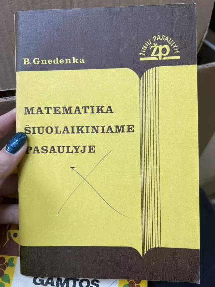 Matematika šiuolaikiniame pasaulyje - Borisas Gnedenka, knyga