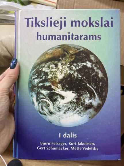 Tikslieji mokslai humanitarams I dalis - Bjorn Felsager, knyga