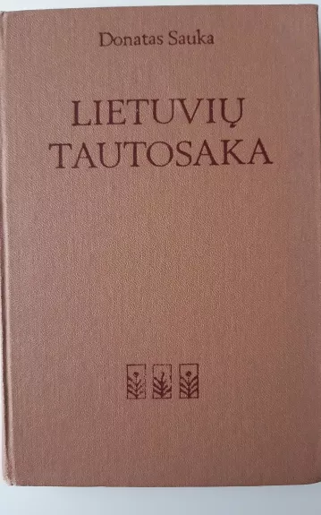 Lietuvių tautosaka - Donatas Sauka, knyga 1