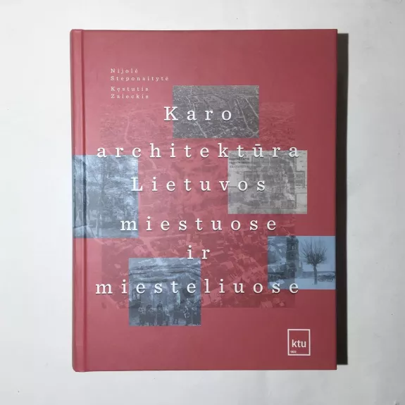 Karo architektūra Lietuvos miestuose ir miesteliuose - Autorių Kolektyvas, knyga