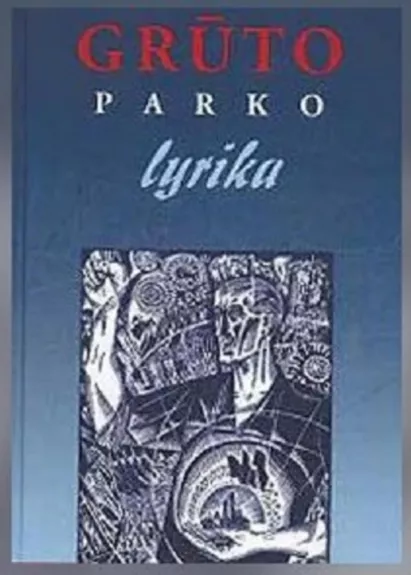 Grūto parko lyrika (Totalitarinės poezijos antologija 1940-1990 ) - Vaclovas Paulauskas, knyga