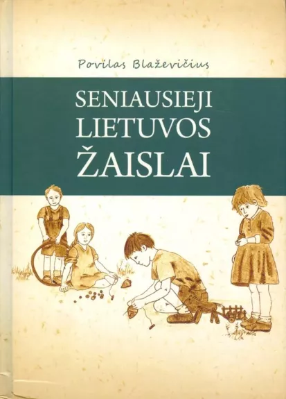 Seniausieji Lietuvos žaislai - Povilas Blaževičius, knyga