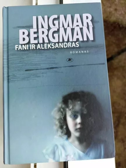Fani ir Aleksandras: romanas - Ingmar Bergman, knyga 1