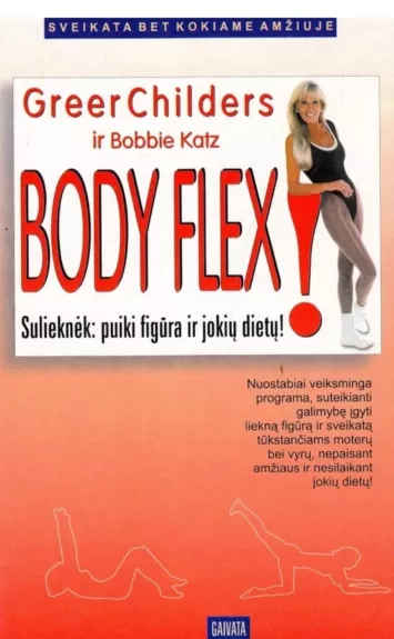 Body Flex! Sulieknėk: puiki figūra ir jokių dietų