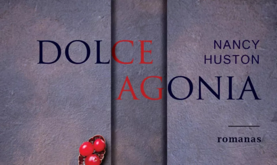 Dolce Agonia - Nancy Huston, knyga