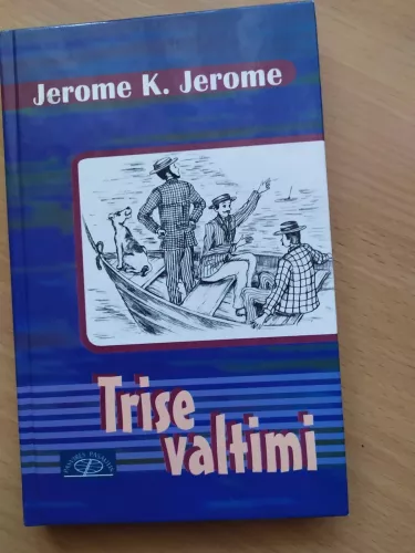 Trise valtimi (neskaitant šuns) - Jerome K. Jerome, knyga