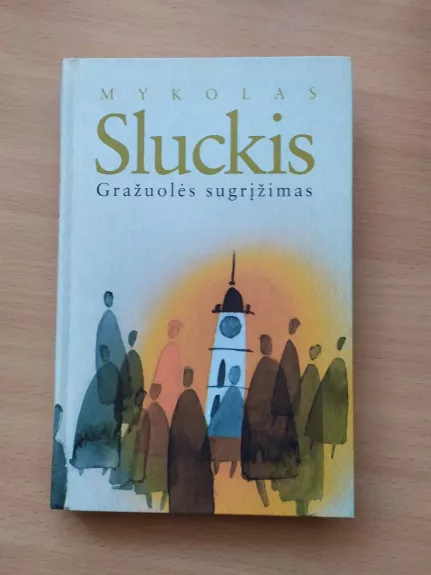 Gražuolės sugrįžimas - Mykolas Sluckis, knyga