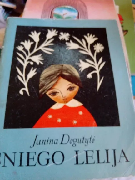 sniego lelija - Janina Degutytė, knyga