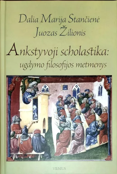 Ankstyvoji scholastika: ugdymo filosofiniai metmenys - Autorių Kolektyvas, knyga