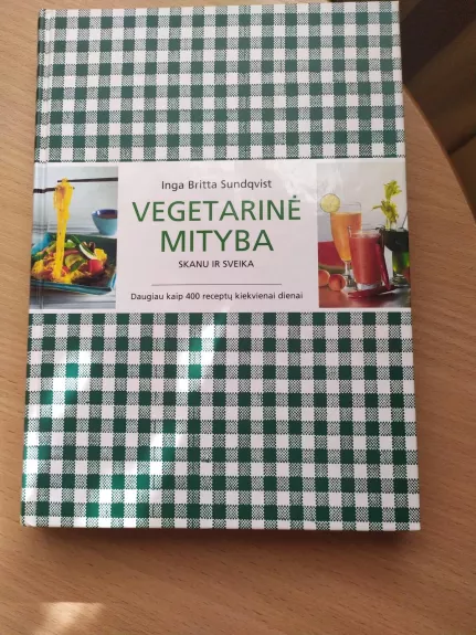Vegetarinė mityba: skanu ir sveika - Autorių Kolektyvas, knyga