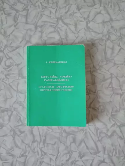 Lietuviški-vokiški pasikalbėjimai - Juozas Križinauskas, knyga
