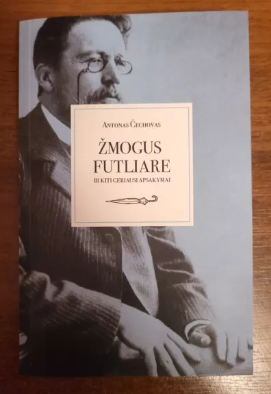 ŽMOGUS FUTLIARE - Antonas Čechovas, knyga