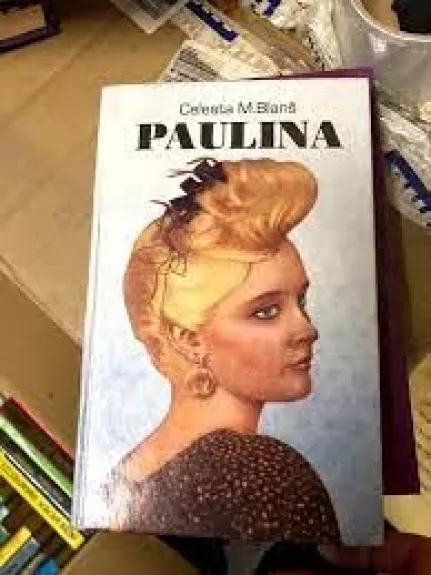 Paulina - Celesta M. Blanš, knyga