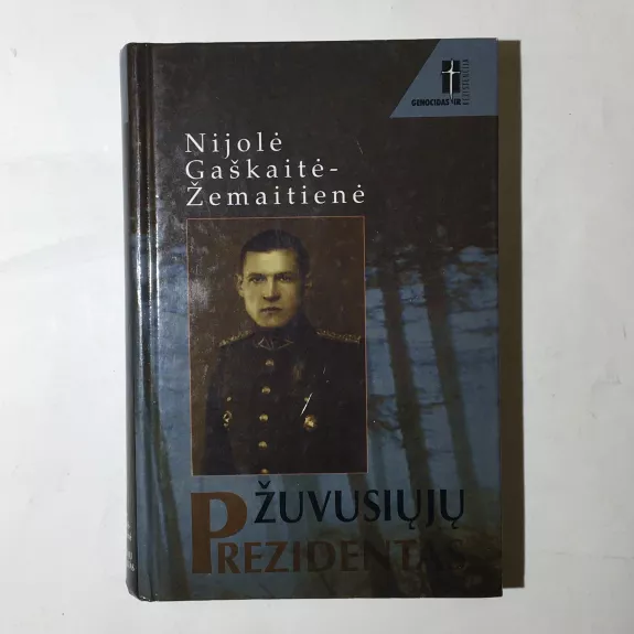 Žuvusiųjų prezidentas - Nijolė Gaškaitė-Žemaitienė, knyga
