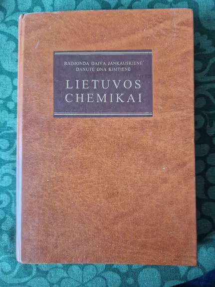 Lietuvos chemikai. Biografijų žinynas - R. Jankauskienė, D.  Kimtienė, knyga