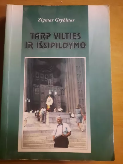 Tarp vilties ir išsipildymo - Zigmas Grybinas, knyga