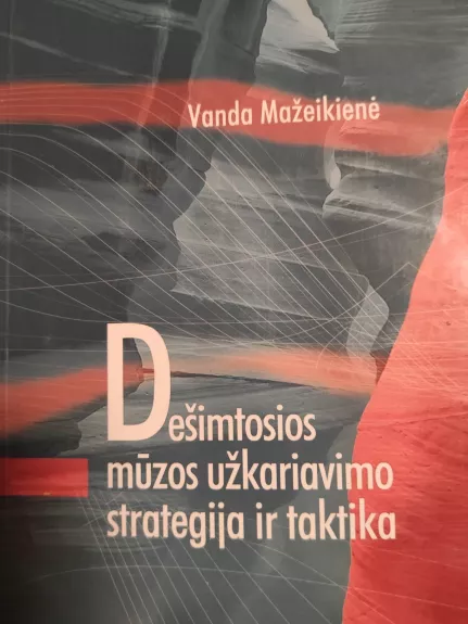Dešimtosios mūzos užkariavimo strategija ir taktika - Vanda Mažeikienė, knyga