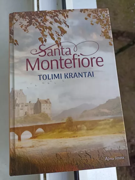 Tolimi krantai - Santa Montefiore, knyga 1