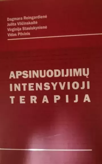Apsinuodijimų intensyvioji terapija : universiteto vadovėlis - Dagmara Reingardienė, knyga