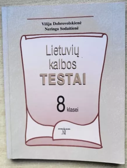 Lietuvių kalbos testai 8 klasei - Vilija Dobrovolskienė, knyga 1