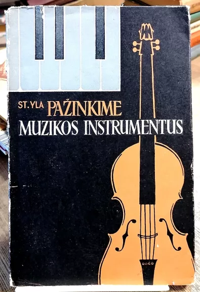 Pažinkime muzikos instrumentus - Stasys Yla, knyga