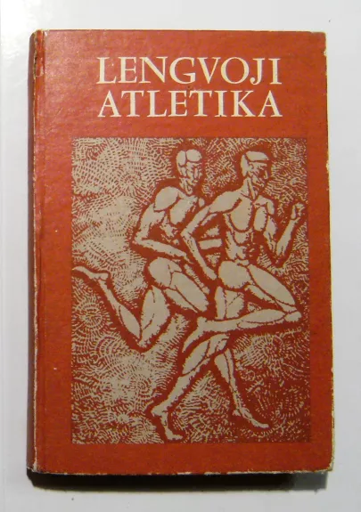 Lengvoji atletika - Autorių Kolektyvas, knyga 1